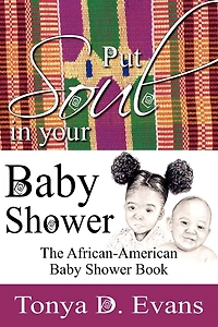 Put Soul in Your Baby Shower: The African-American Baby Shower Book