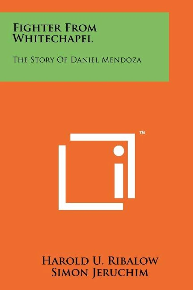 Fighter From Whitechapel: The Story Of Daniel Mendoza