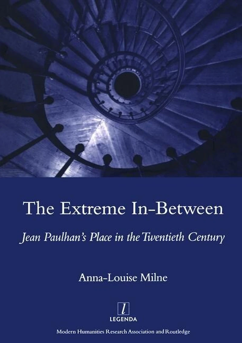 the Extreme In-Between (Politics and Literature): Jean Paulhan's Place Twentieth Century