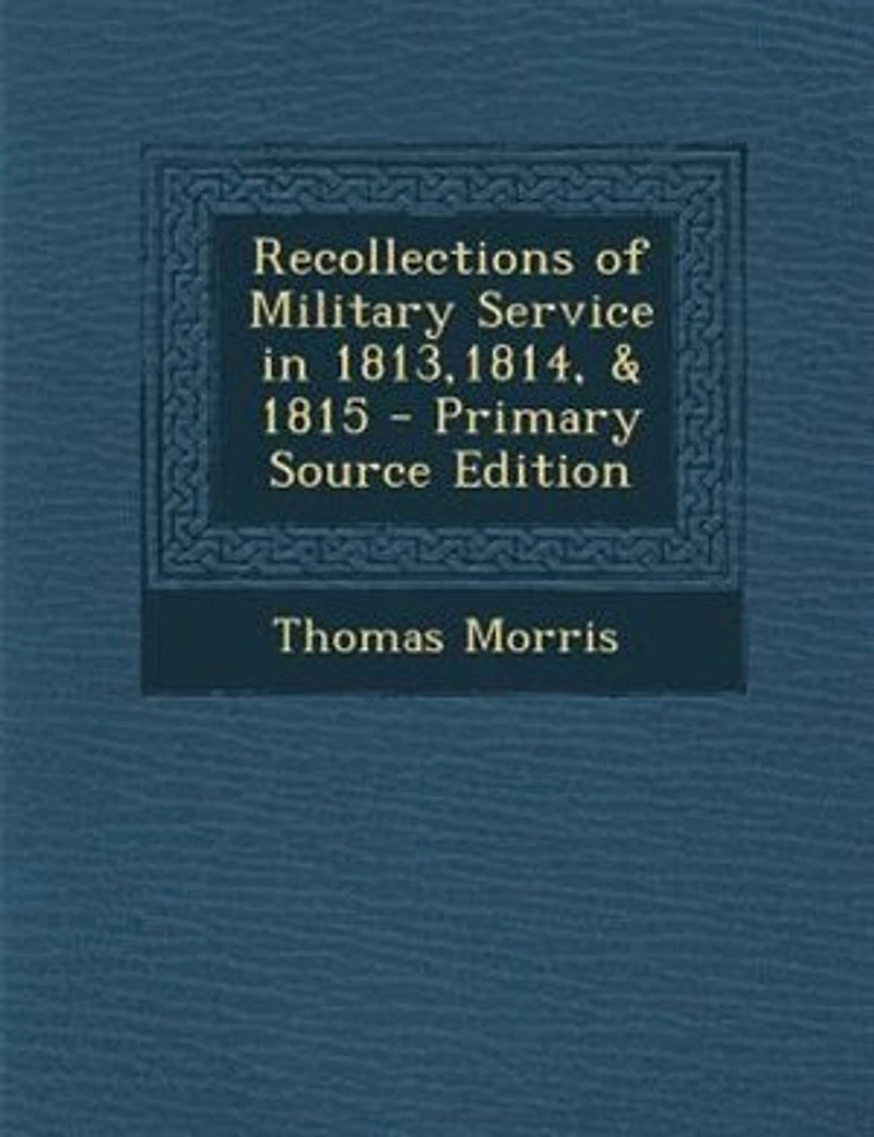 Recollections of Military Service 1813,1814, & 1815