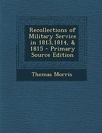 Recollections of Military Service 1813,1814, & 1815