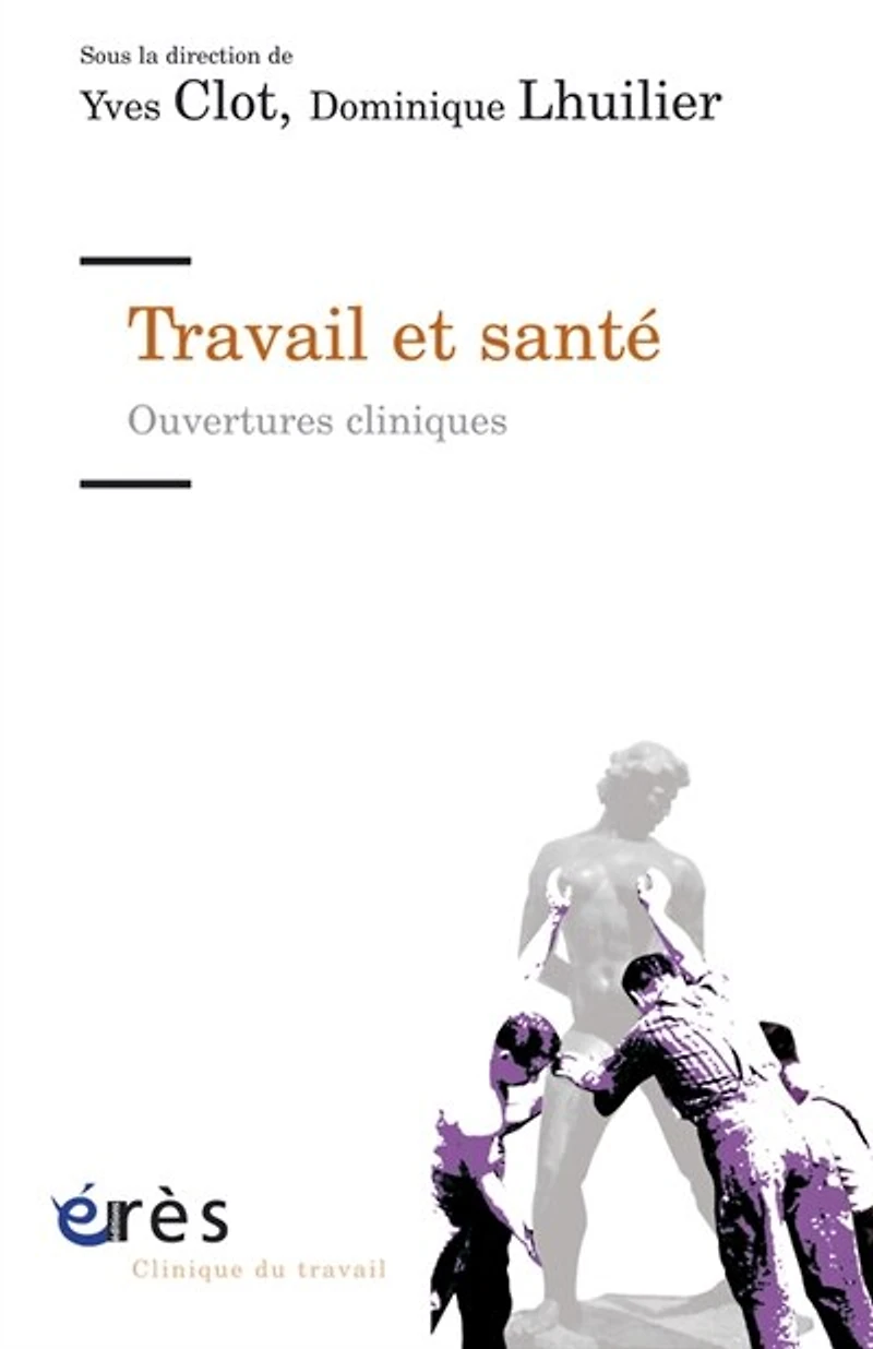 Travail et santé : ouvertures cliniques: cliniques