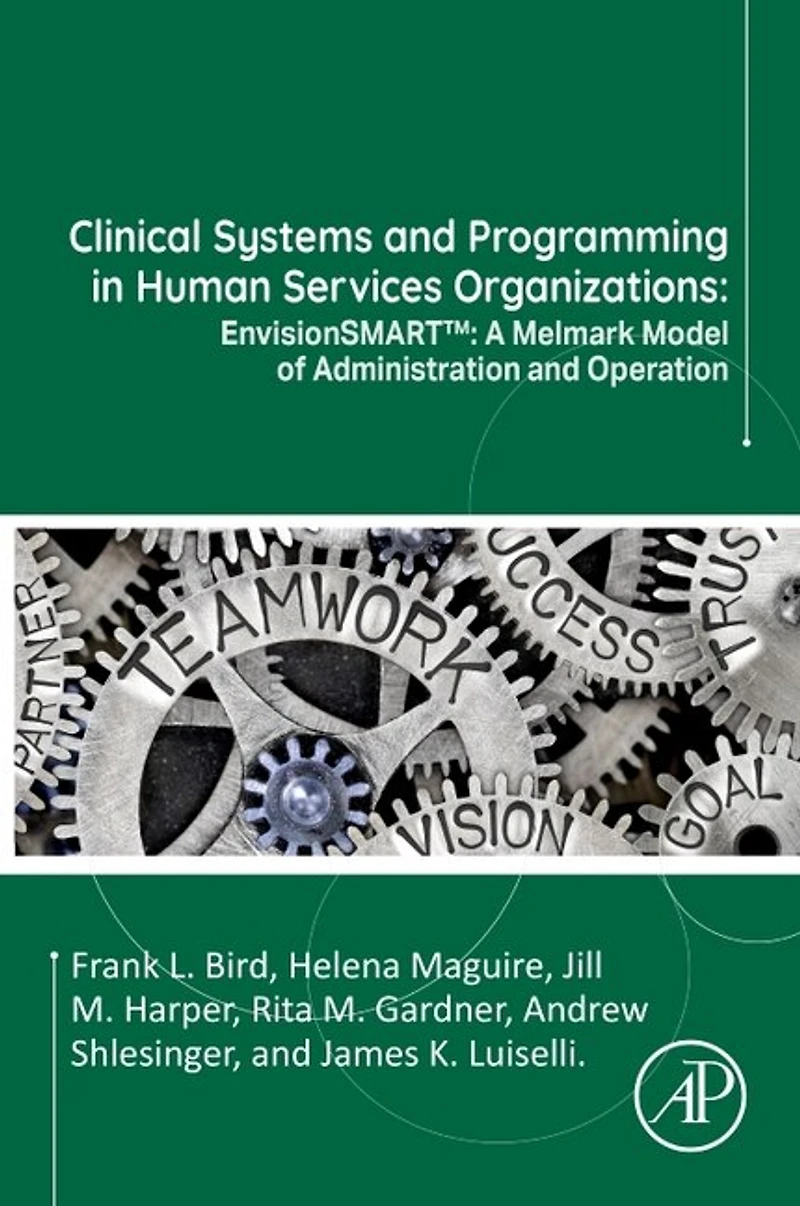 Clinical Systems and Programming Human Services Organizations: EnvisionSMART(tm): A Melmark Model of Administration Operation