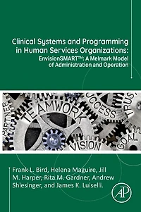 Clinical Systems and Programming Human Services Organizations: EnvisionSMART(tm): A Melmark Model of Administration Operation