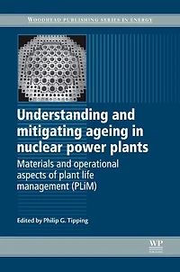 Understanding and Mitigating Ageing Nuclear Power Plants: Materials Operational Aspects of Plant Life Management (PLIM)