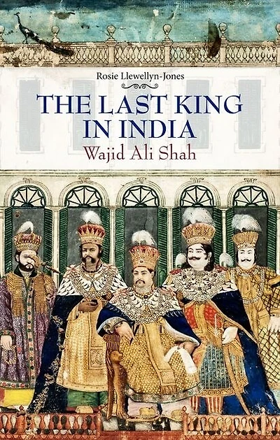 Last King India: Wajid Ali Shah