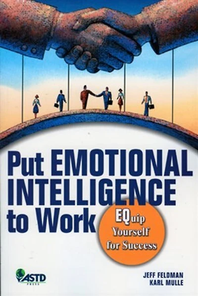 Put Emotional Intelligence To Work: Equip Yourself For Success