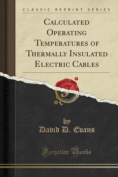 Calculated Operating Temperatures of Thermally Insulated Electric Cables  (Classic Reprint)