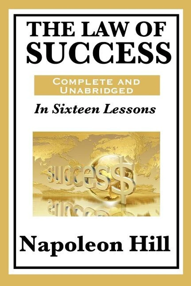 The Law Of Success: Sixteen Lessons