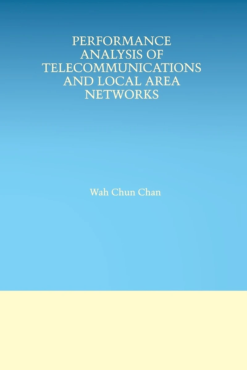 Performance Analysis of Telecommunications and Local Area Networks