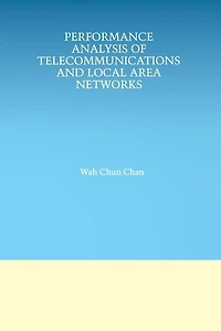 Performance Analysis of Telecommunications and Local Area Networks