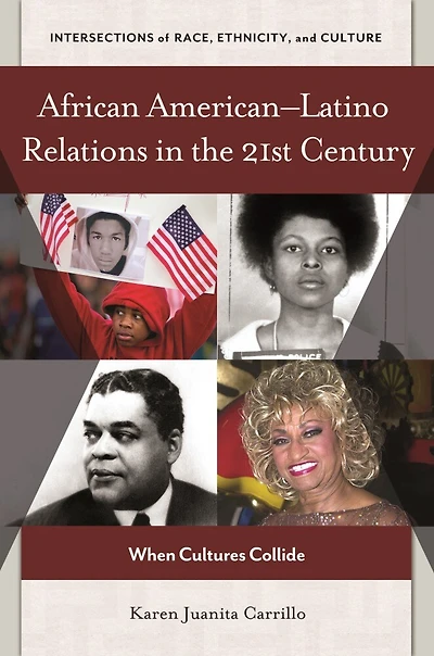 African American-Latino Relations the 21st Century: When Cultures Collide