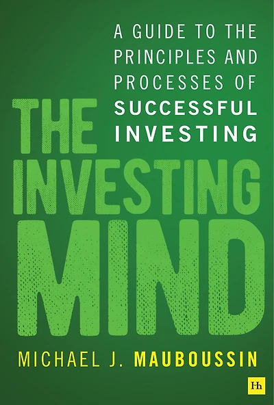 The Investing Mind: A guide to the principles and processes of successful investing