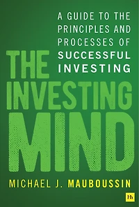 The Investing Mind: A guide to the principles and processes of successful investing
