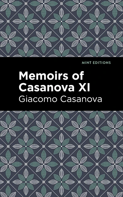 Memoirs Of Casanova Volume Xi