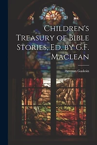 Children's Treasury of Bible Stories, Ed. by G.F. Maclean