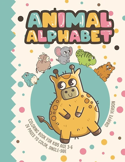 Animal Alphabet - Giraffe Version: Coloring Book For Kids Age 3-6, 26 Pages To Color, Single-Sided