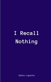 I Recall Nothing