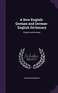 A New English-German and German-English Dictionary: English and German