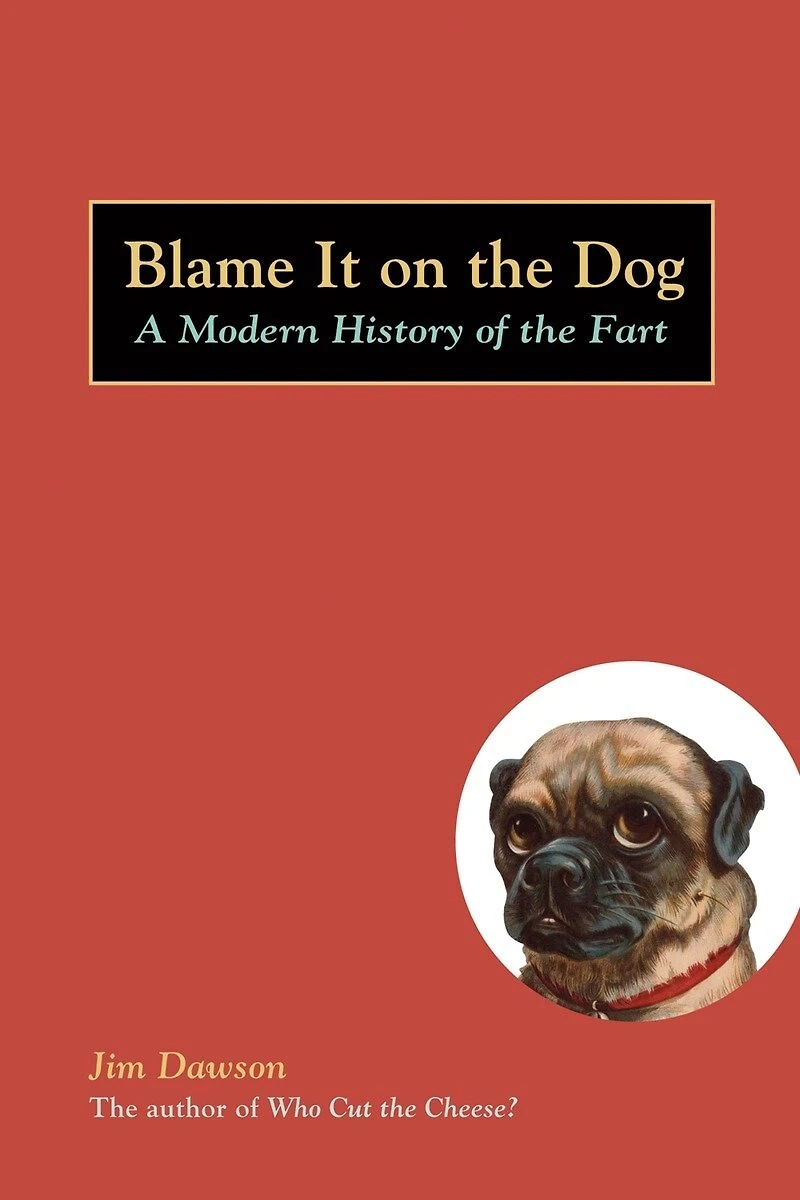 Blame It on the Dog: A Modern History of Fart