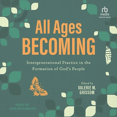 All Ages Becoming: Intergenerational Practice and the Formation of God's People