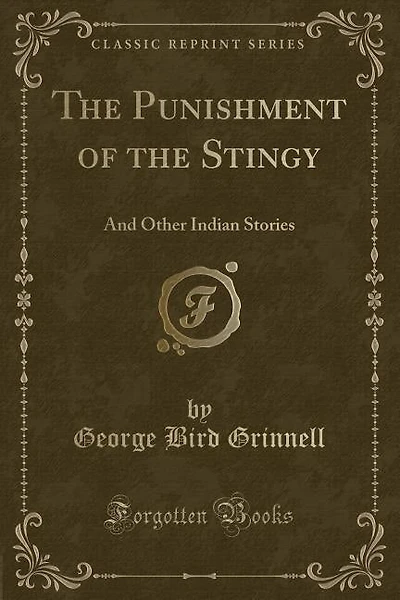 The Punishment of the Stingy: And Other Indian Stories (Classic Reprint)