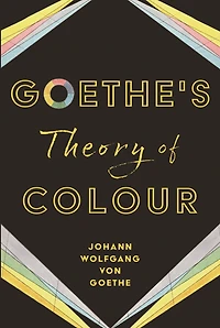 Goethe's Theory of Colour
