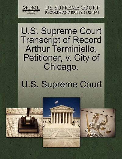 U.s. Supreme Court Transcript Of Record Arthur Terminiello, Petitioner, V. City Of Chicago.