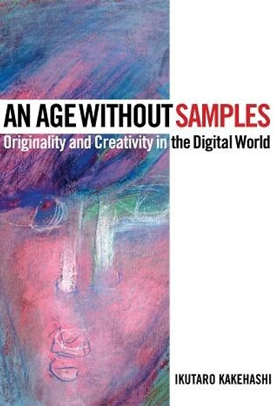 An Age Without Samples: Originality And Creativity In The Digital World