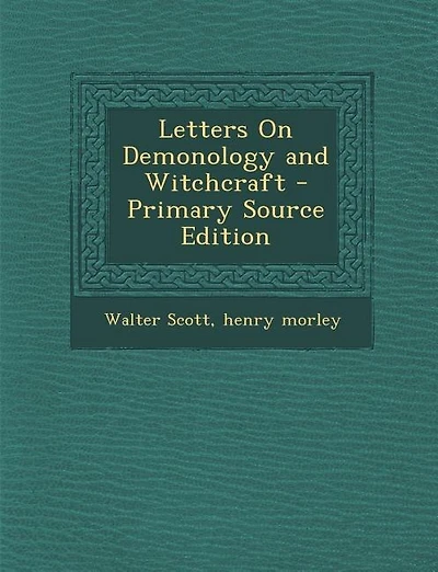 Letters On Demonology and Witchcraft - Primary Source Edition