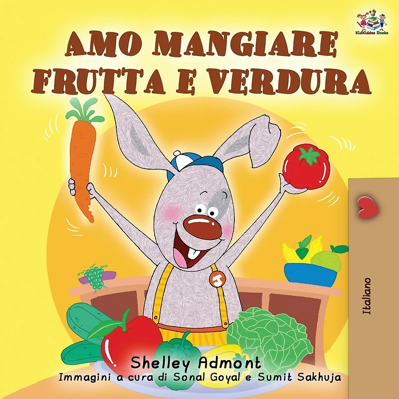 Amo Mangiare Frutta E Verdura: I Love To Eat Fruits And Vegetables - Italian Edition