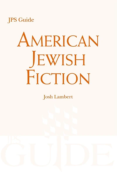 American Jewish Fiction: A JPS Guide