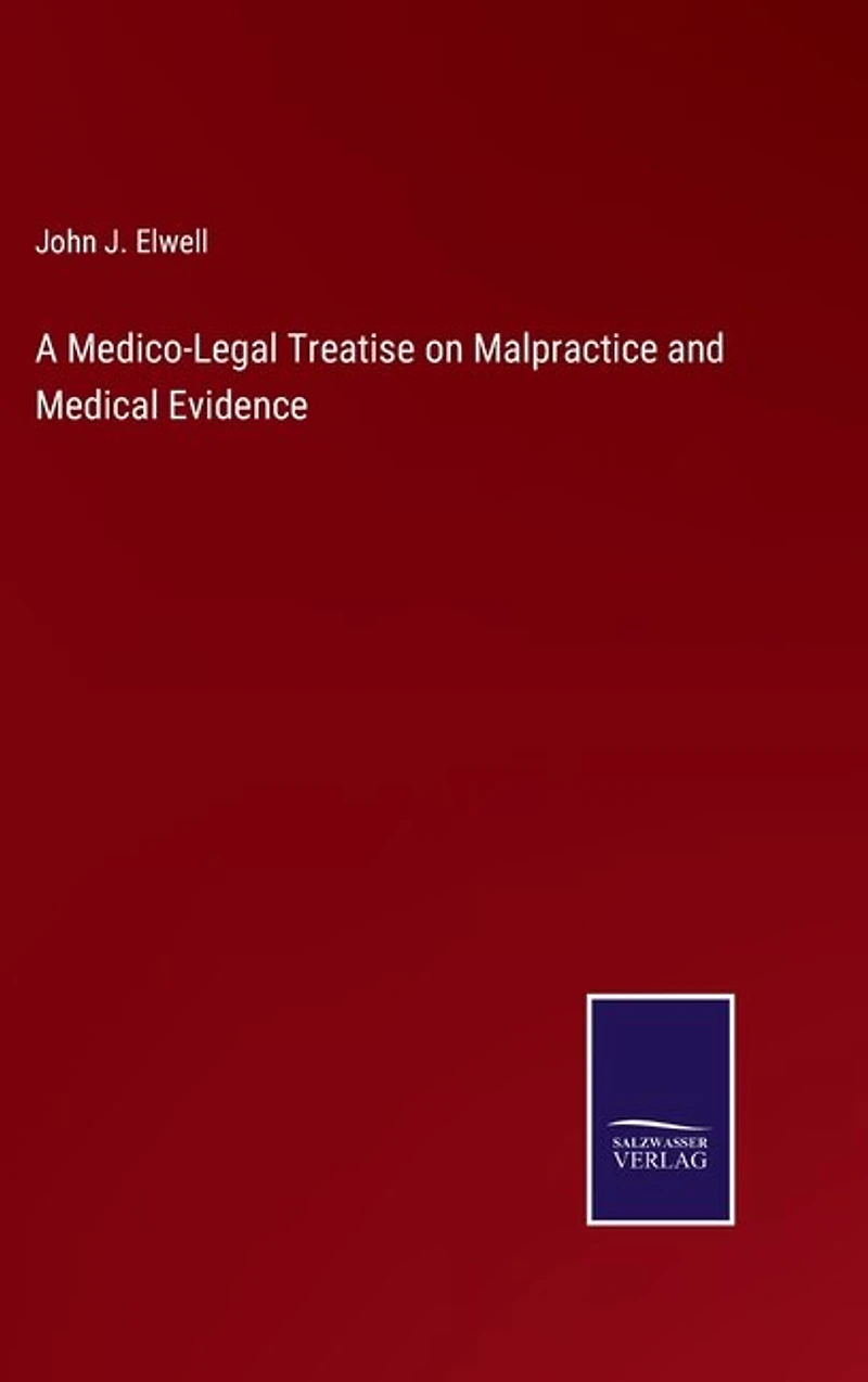 A Medico-Legal Treatise on Malpractice and Medical Evidence