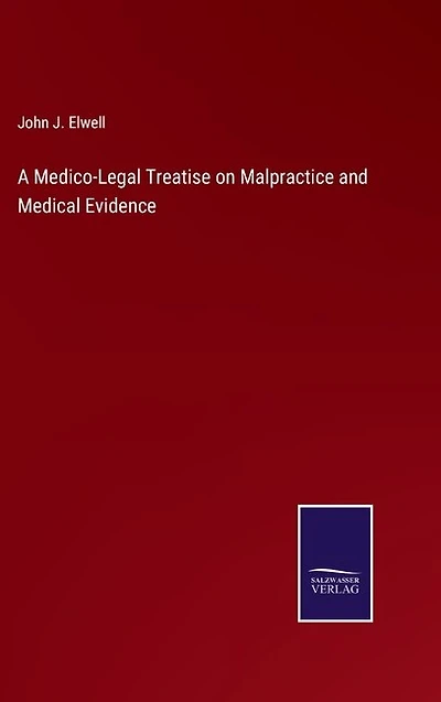 A Medico-Legal Treatise on Malpractice and Medical Evidence