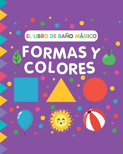 El Libro de Baño Magico, El: Formas Y Colores