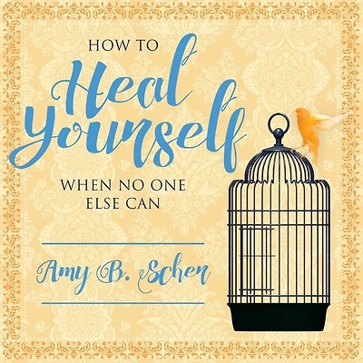 How to Heal Yourself When No One Else Can Lib/E: A Total Self-Healing Approach for Mind, Body, and Spirit