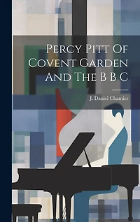 Percy Pitt Of Covent Garden And The B B C