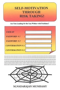 Self-Motivation Through Risk Taking!: Are You Leading Or Do You Wither with Problems?