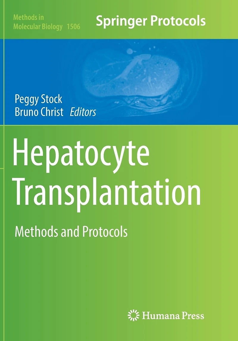 Hepatocyte Transplantation: Methods And Protocols