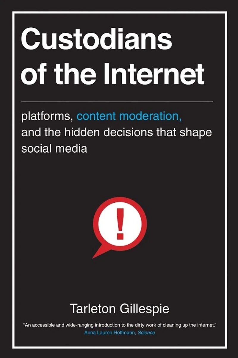 Custodians Of The Internet: Platforms, Content Moderation, And Hidden Decisions That Shape Social Media