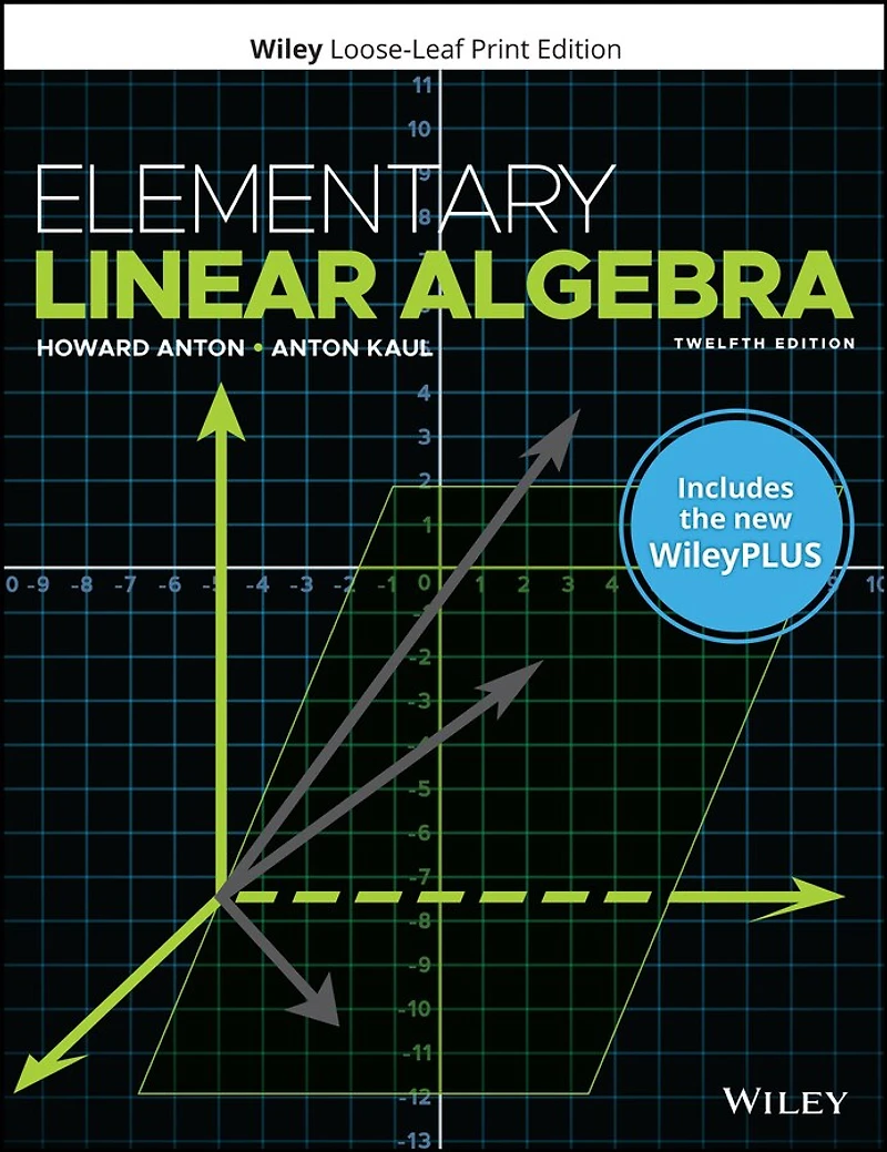 Elementary Linear Algebra, 12e WileyPLUS Card and Loose-leaf Set Single Term