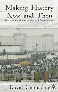 Making History Now and Then: Discoveries, Controversies Explorations