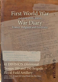 41 DIVISION Divisional Troops 189 and 190 Brigade Royal Field Artillery: 3 May 1916 - 30 April 1917 (First World War, War Diary, WO95/2625/3)
