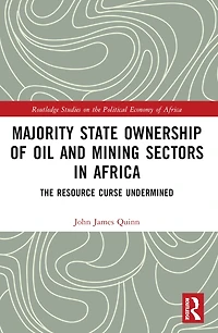 Majority State Ownership of Oil and Mining Sectors Africa: The Resource Curse Undermined