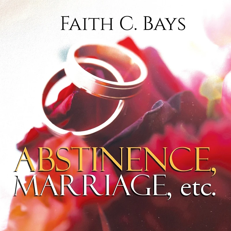Abstinence, Marriage, etc.
