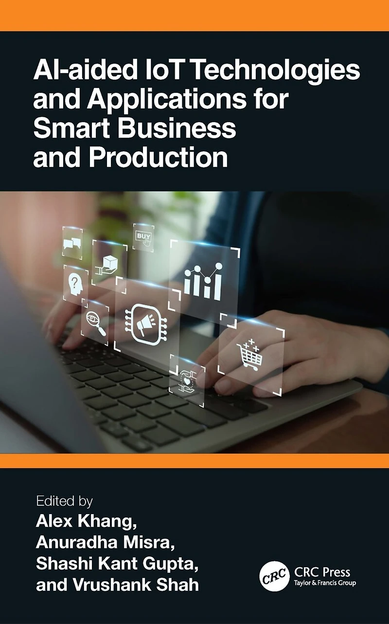 AI-Aided IoT Technologies and Applications for Smart Business Production