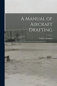 A Manual of Aircraft Drafting