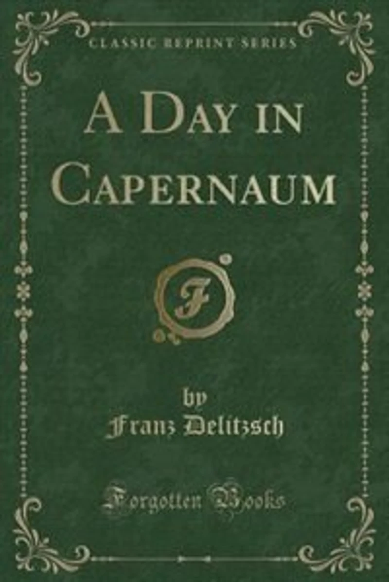 A Day in Capernaum (Classic Reprint