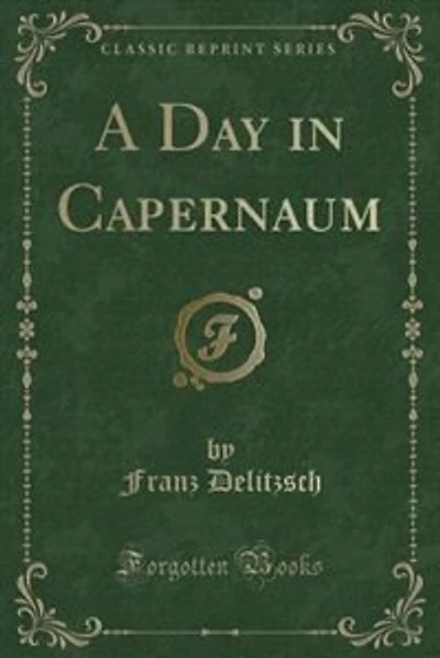 A Day in Capernaum (Classic Reprint