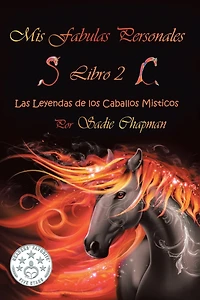 Mis Fábulas Personales Libro 2: Las Leyendas de los Caballos Místicos
